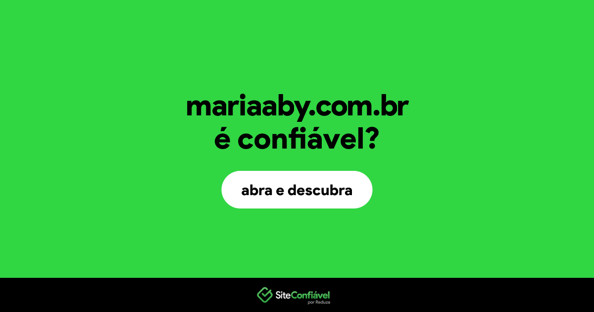 O site mariaaby.com.br é confiável?