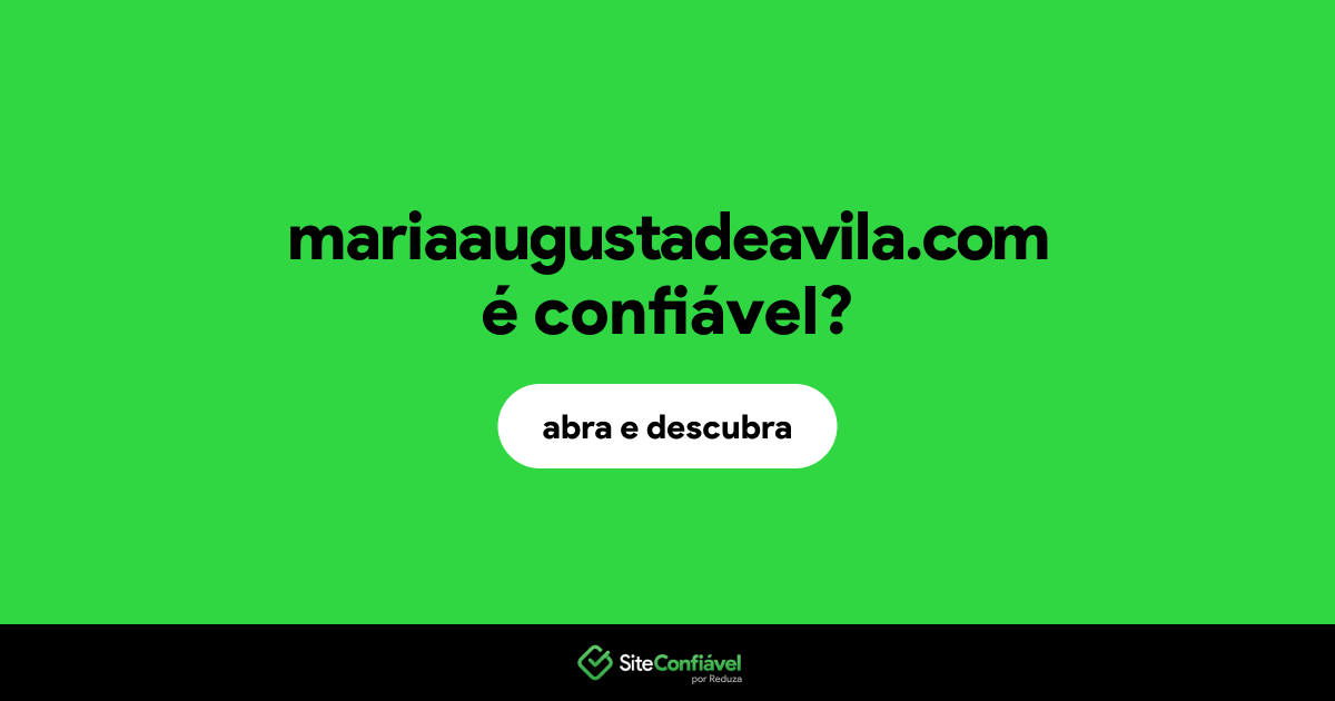 O site mariaaugustadeavila.com é confiável?