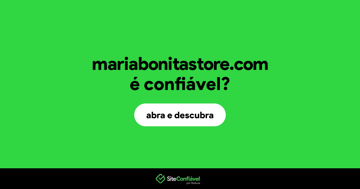 O site mariabonitastore.com é confiável?
