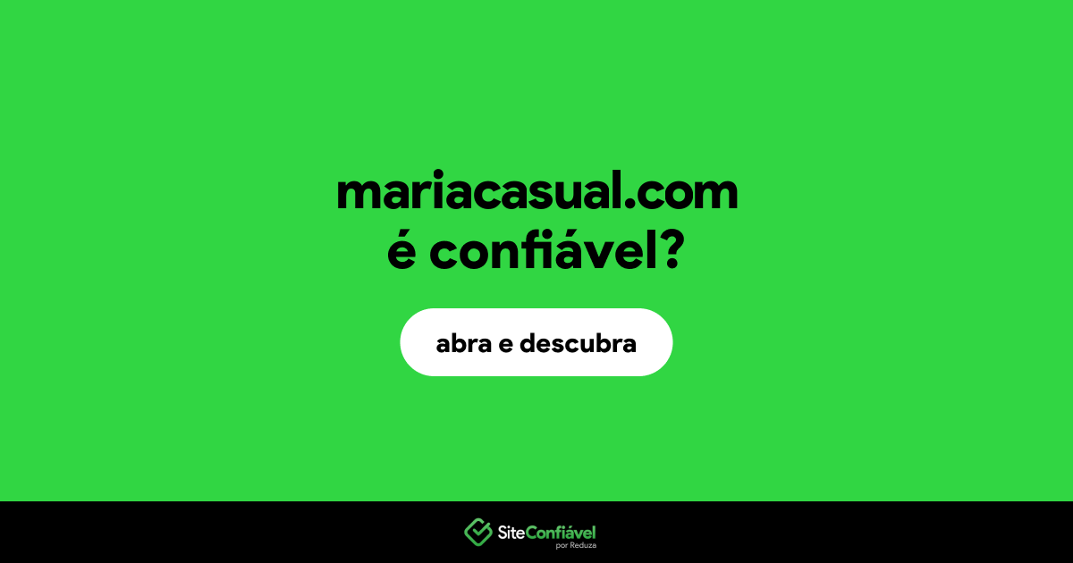 O site mariacasual.com é confiável?
