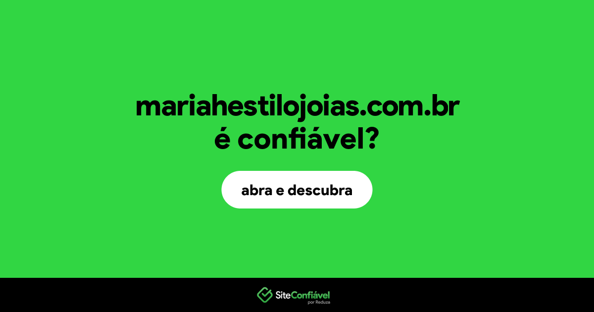O site mariahestilojoias.com.br é confiável?