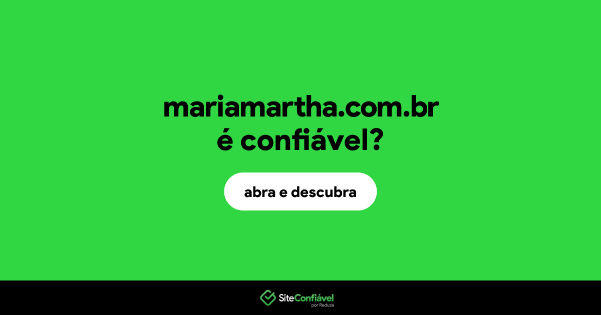 O site mariamartha.com.br é confiável?