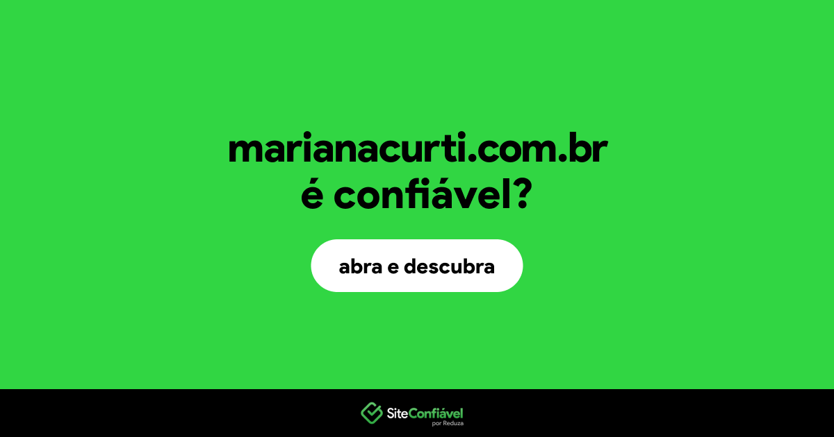 O site marianacurti.com.br é confiável?