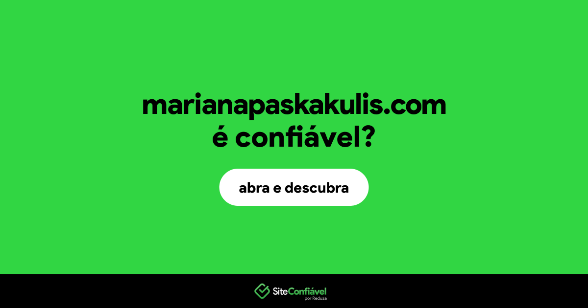 O site marianapaskakulis.com é confiável?