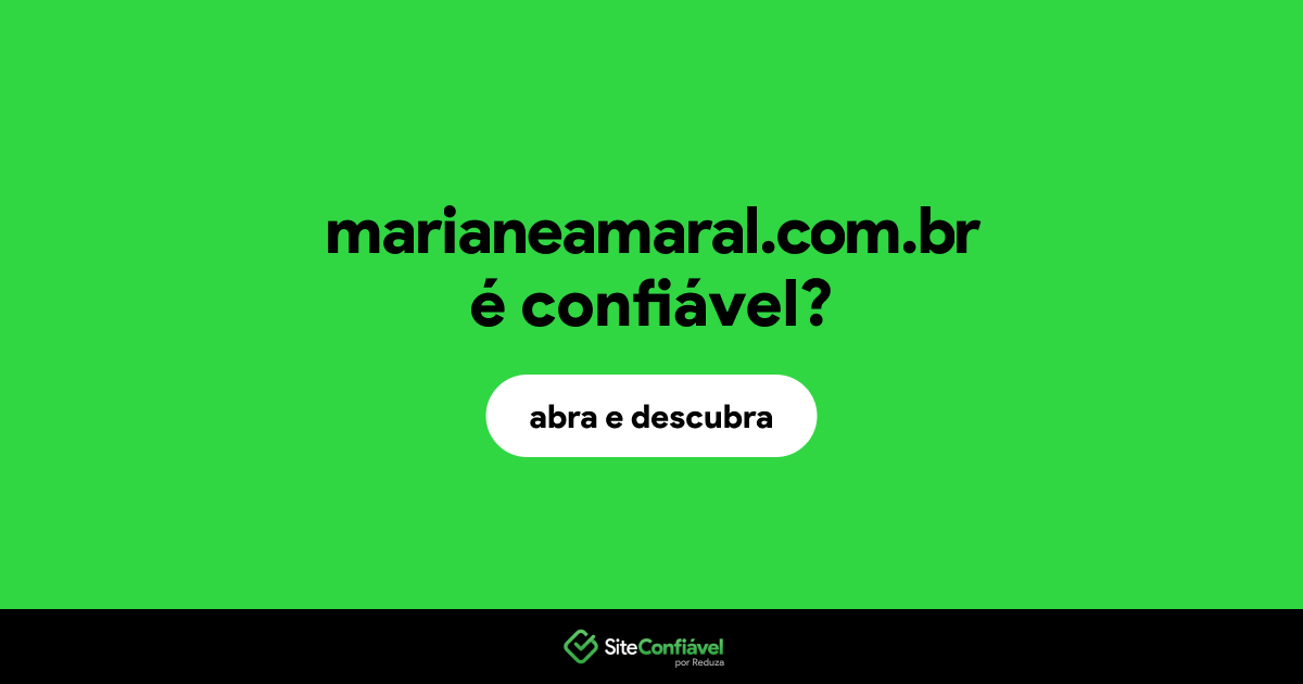 O site marianeamaral.com.br é confiável?