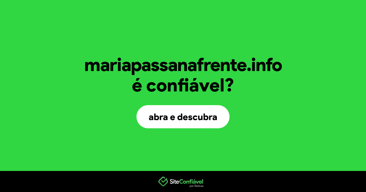 O site mariapassanafrente.info é confiável?