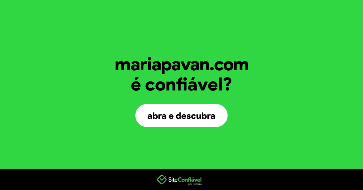 O site mariapavan.com é confiável?