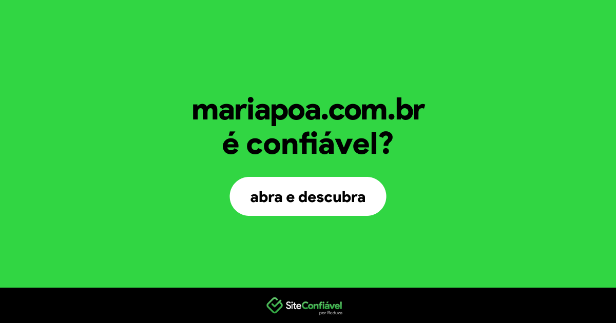 O site mariapoa.com.br é confiável?