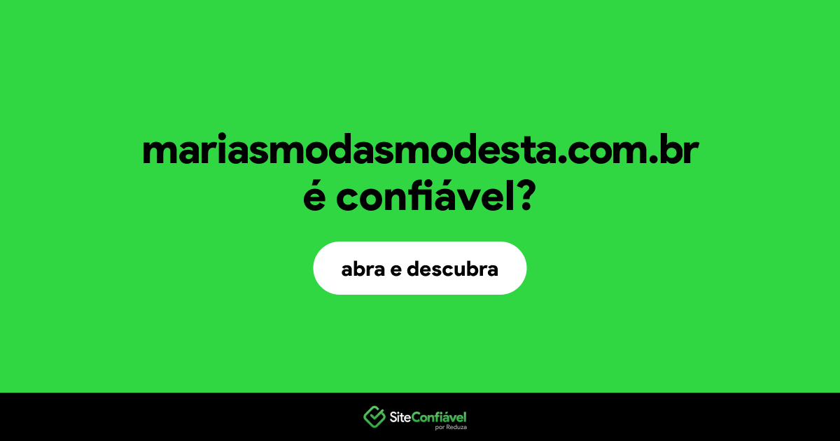 O site mariasmodasmodesta.com.br é confiável?