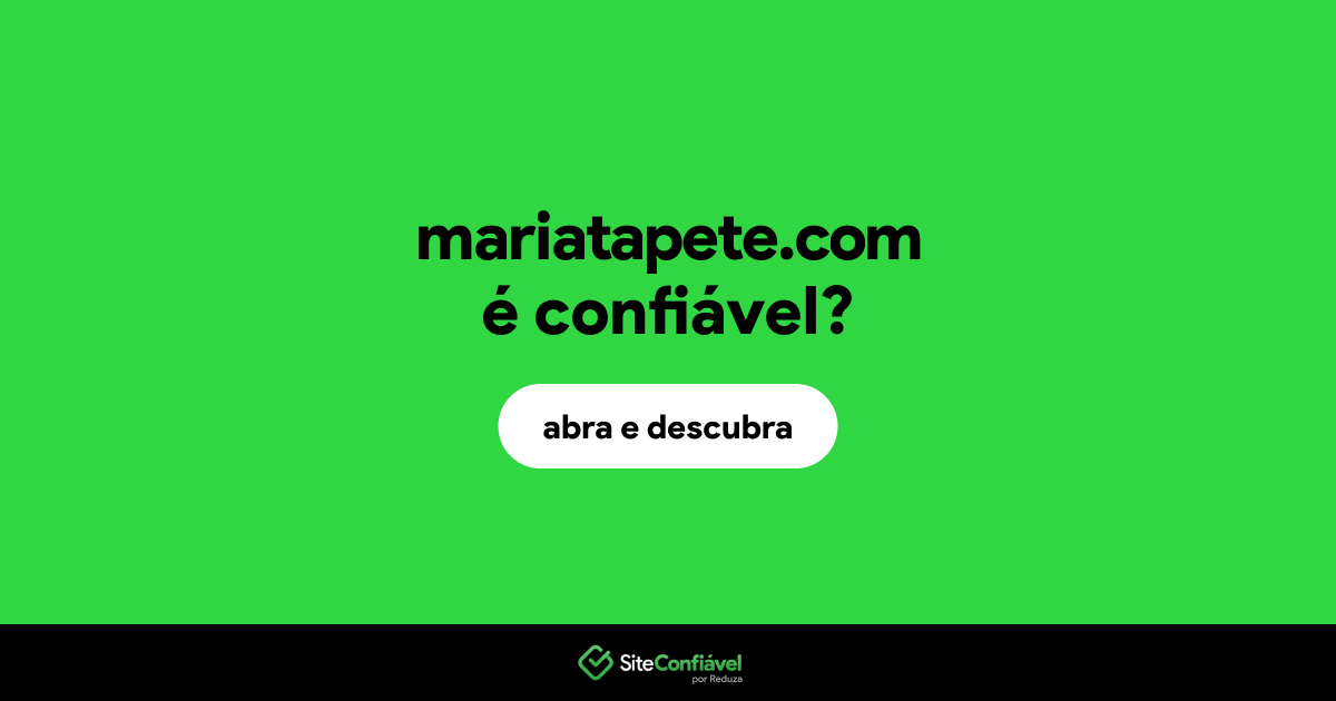 O site mariatapete.com é confiável?