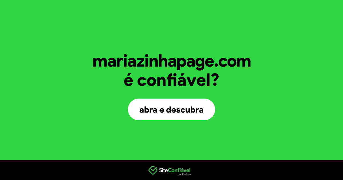 O site mariazinhapage.com é confiável?