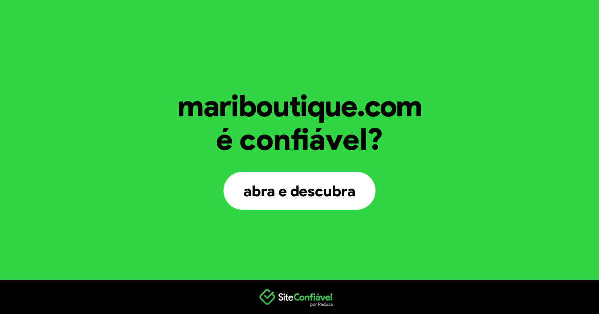 O site mariboutique.com é confiável?