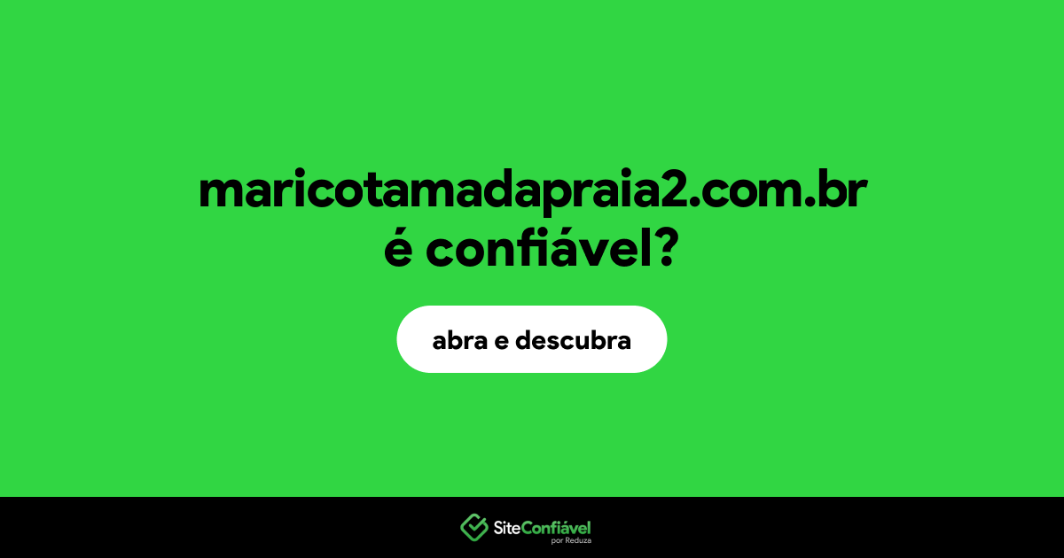 O site maricotamadapraia2.com.br é confiável?