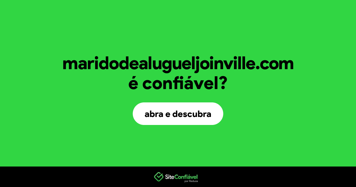 O site maridodealugueljoinville.com é confiável?