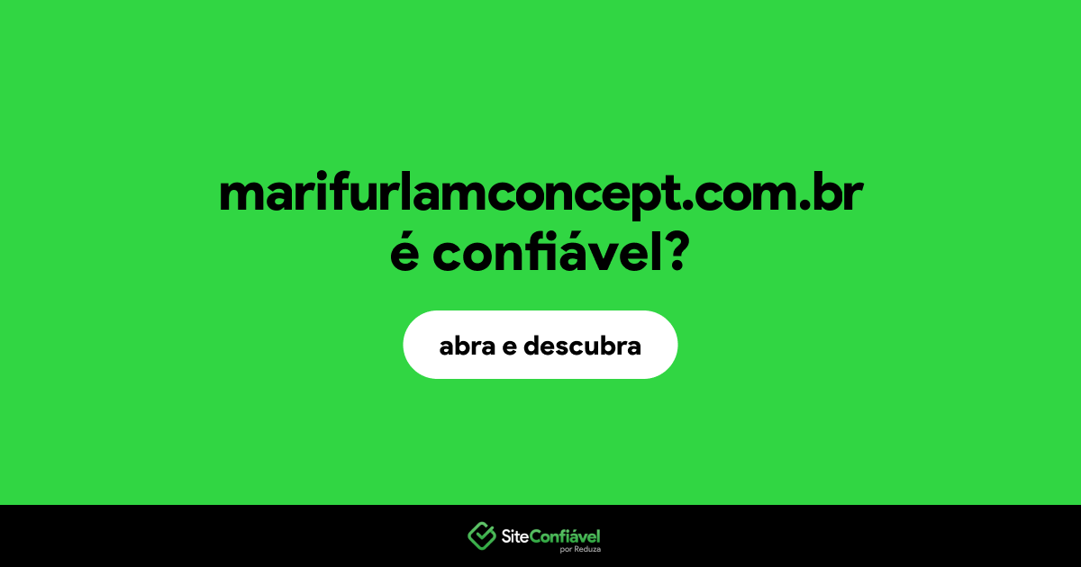 O site marifurlamconcept.com.br é confiável?