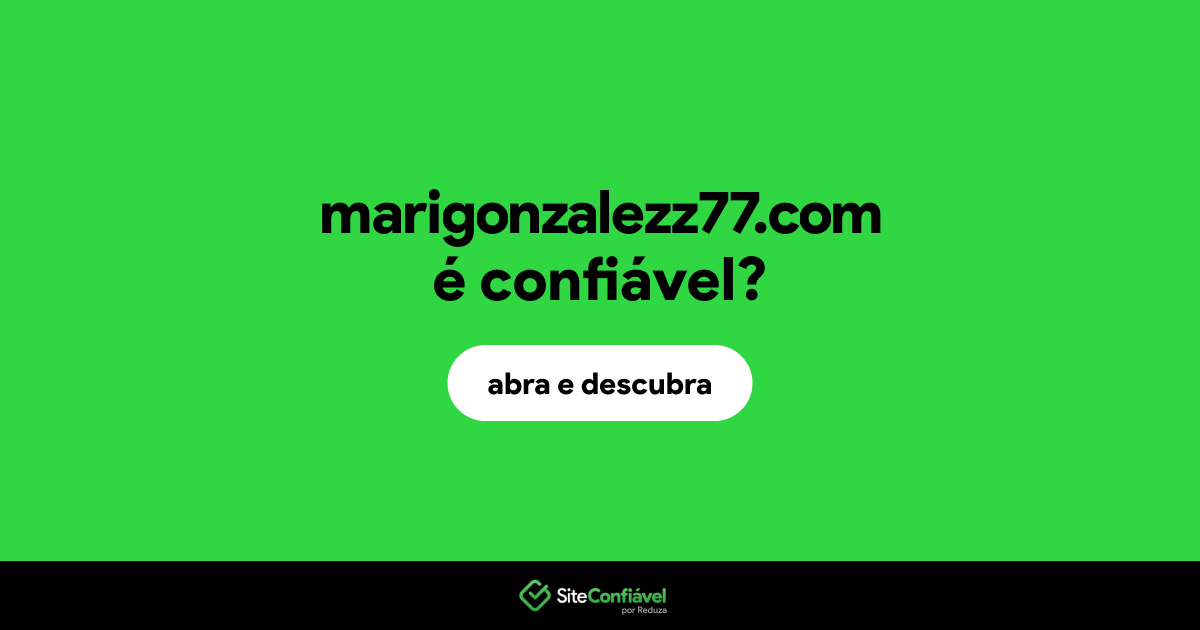 O site marigonzalezz77.com é confiável?