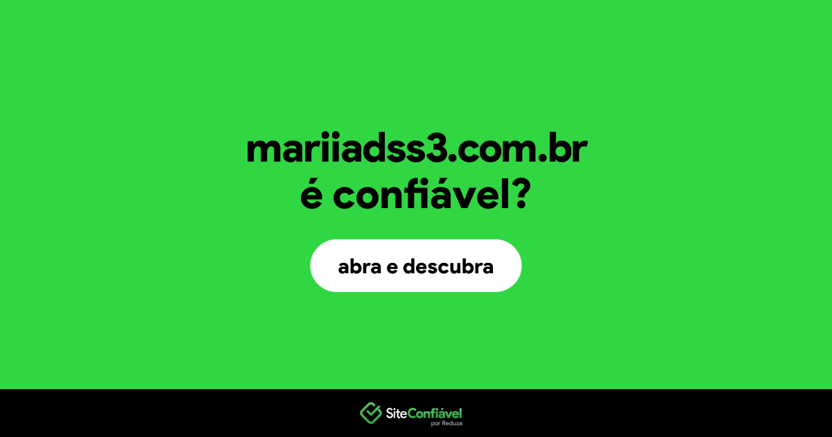 O site mariiadss3.com.br é confiável?