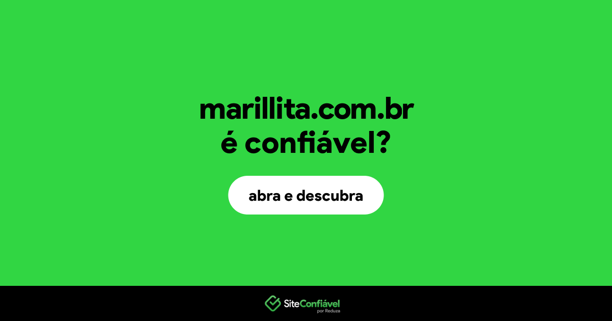 O site marillita.com.br é confiável?