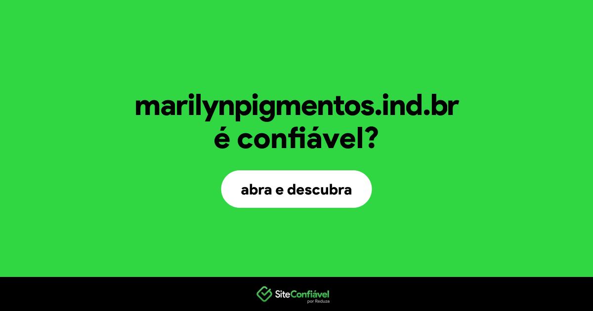 O site marilynpigmentos.ind.br é confiável?