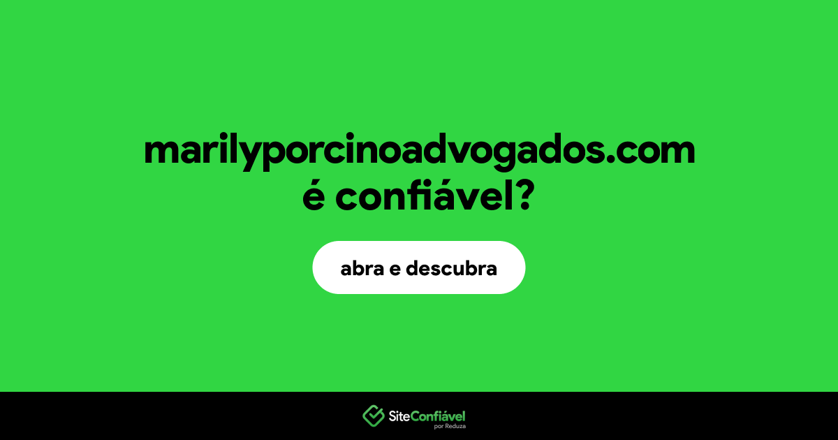 O site marilyporcinoadvogados.com é confiável?