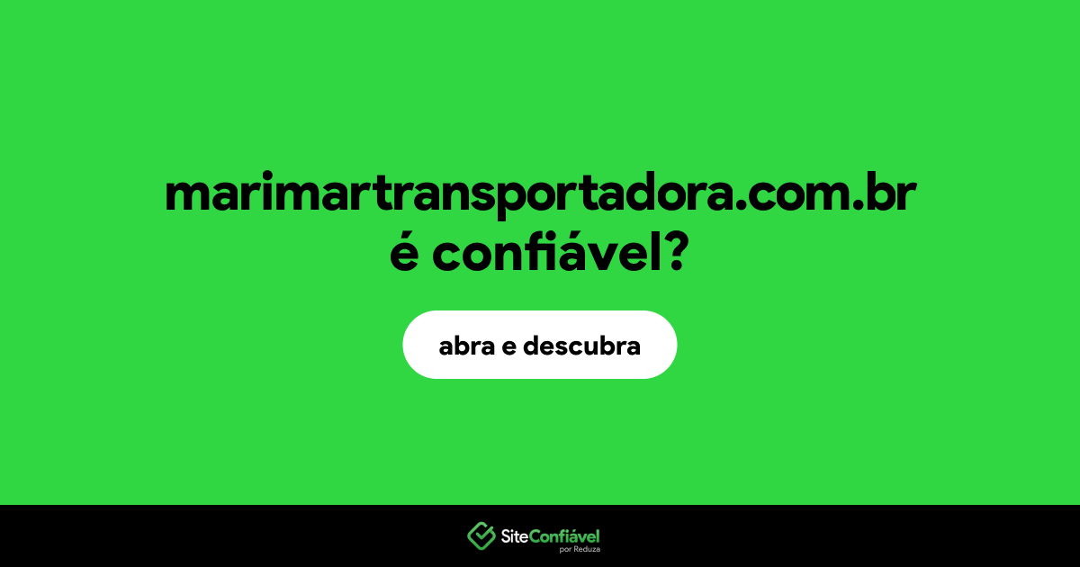 O site marimartransportadora.com.br é confiável?