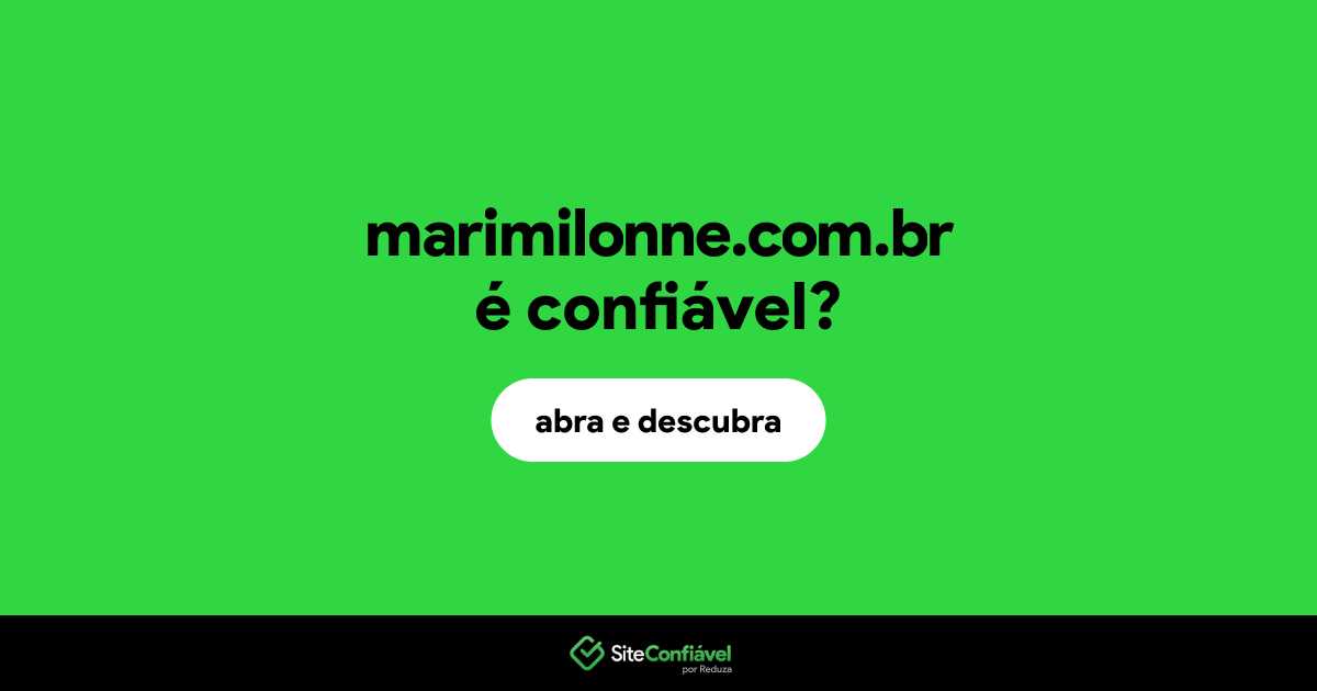 O site marimilonne.com.br é confiável?