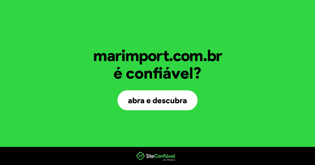 O site marimport.com.br é confiável?