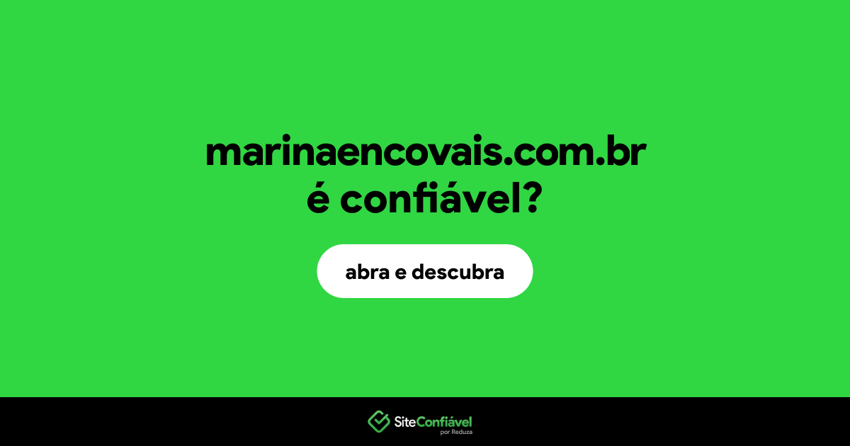 O site marinaencovais.com.br é confiável?