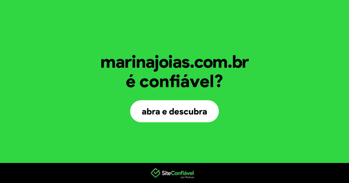 O site marinajoias.com.br é confiável?