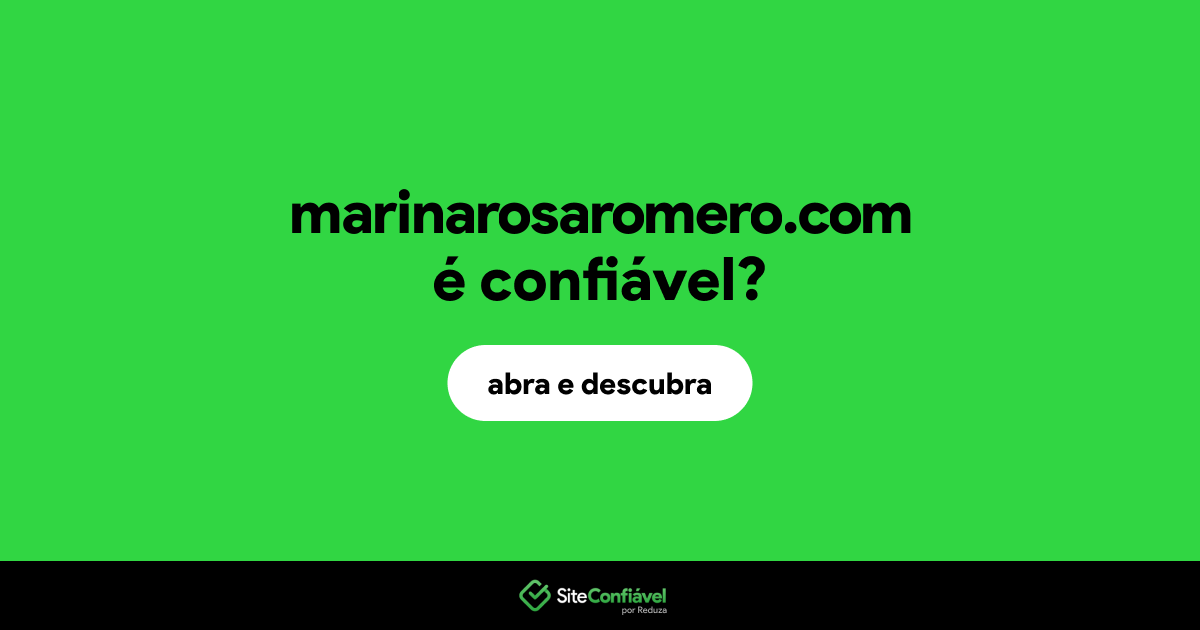 O site marinarosaromero.com é confiável?