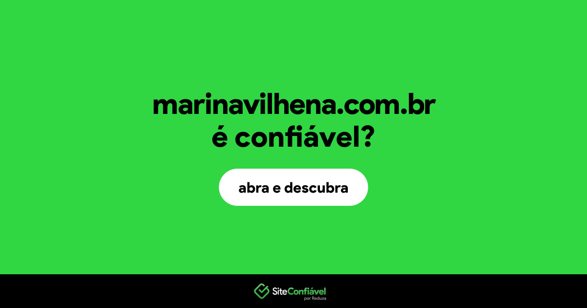 O site marinavilhena.com.br é confiável?
