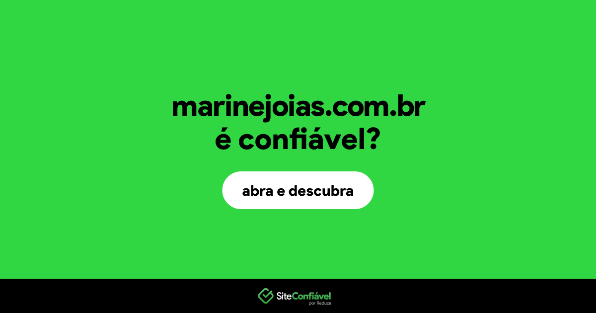 O site marinejoias.com.br é confiável?