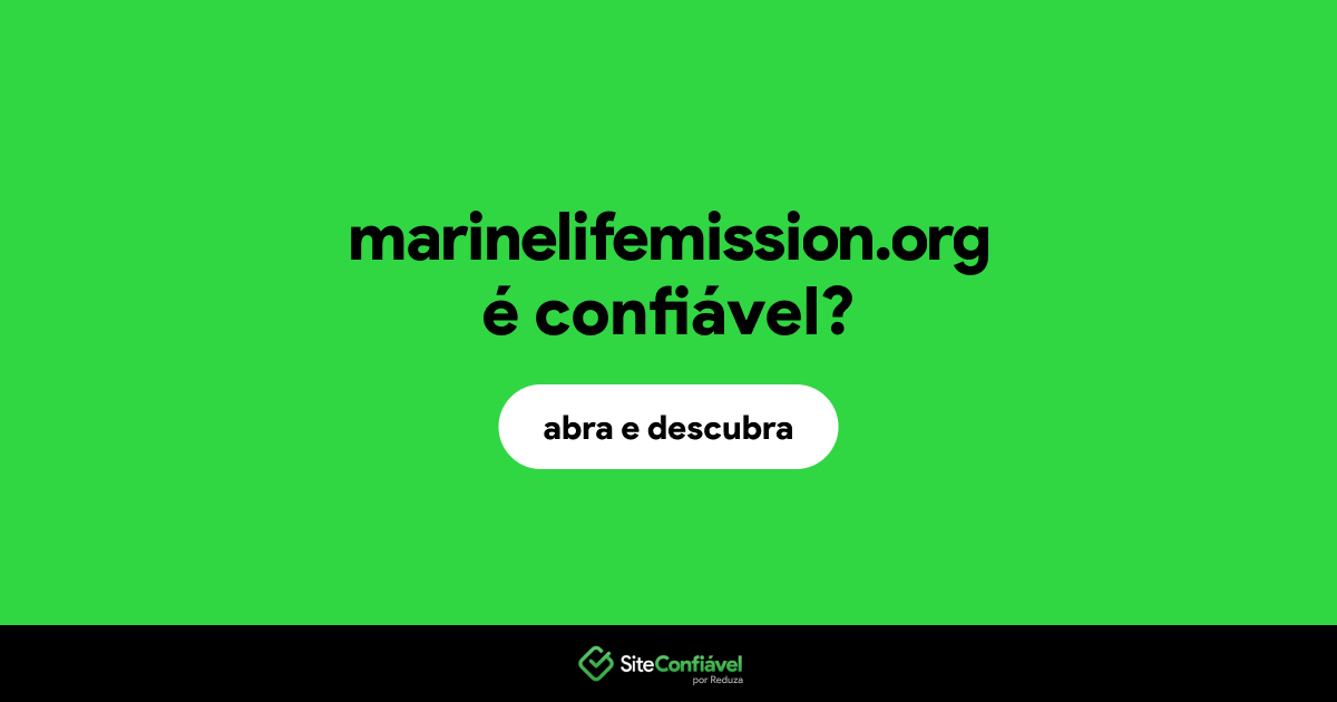 O site marinelifemission.org é confiável?