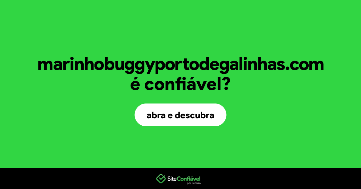 O site marinhobuggyportodegalinhas.com é confiável?