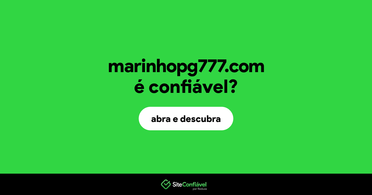 O site marinhopg777.com é confiável?