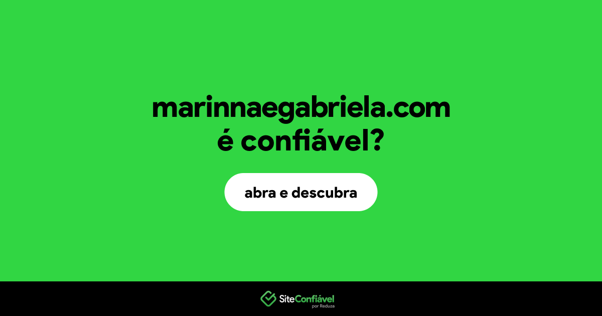 O site marinnaegabriela.com é confiável?