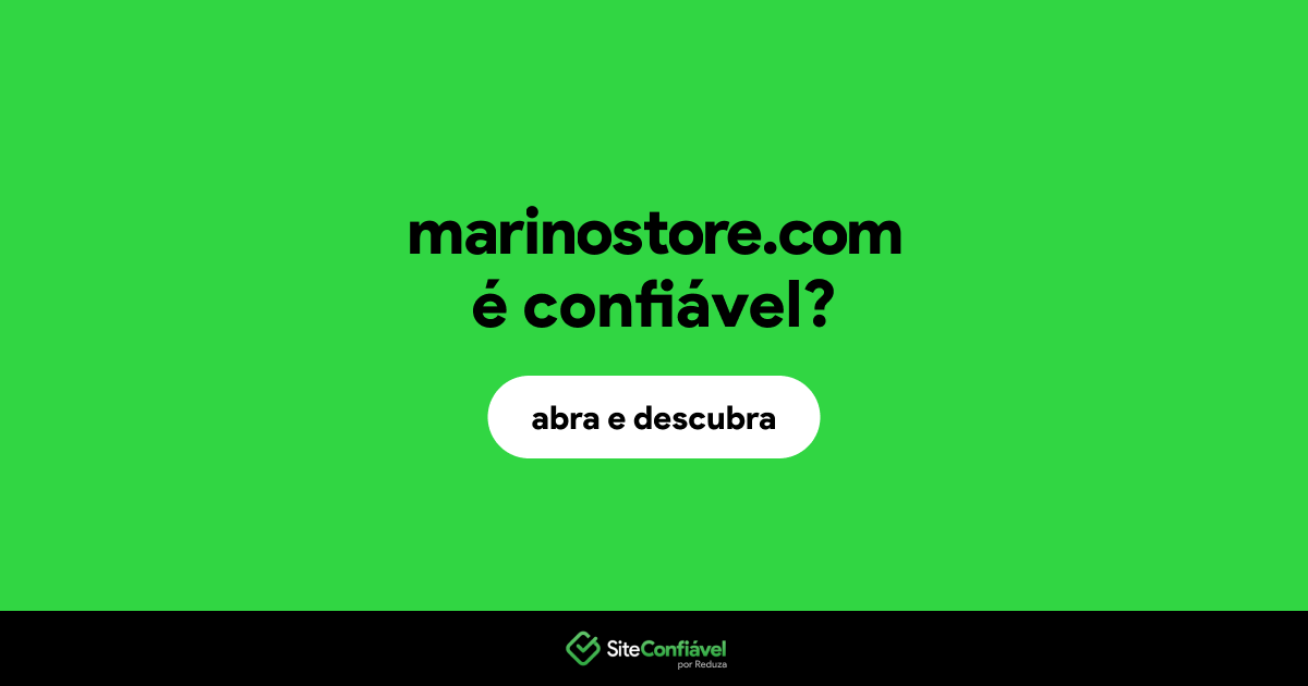 O site marinostore.com é confiável?