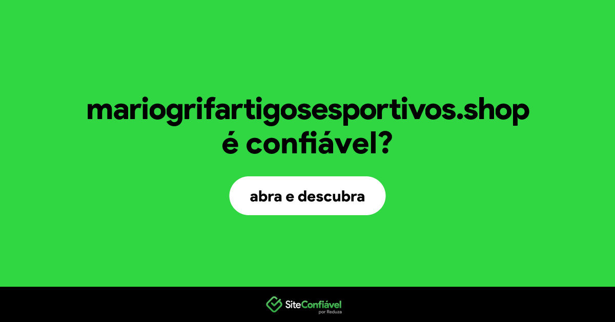 O site mariogrifartigosesportivos.shop é confiável?