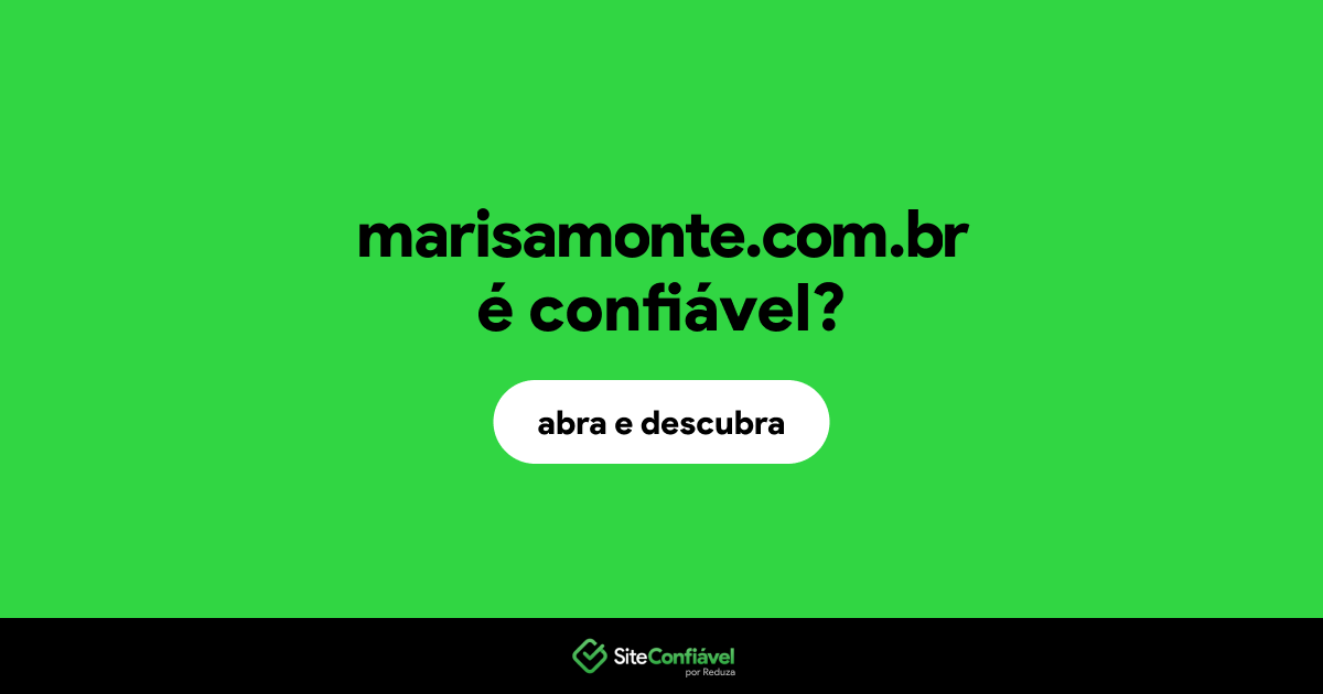 O site marisamonte.com.br é confiável?