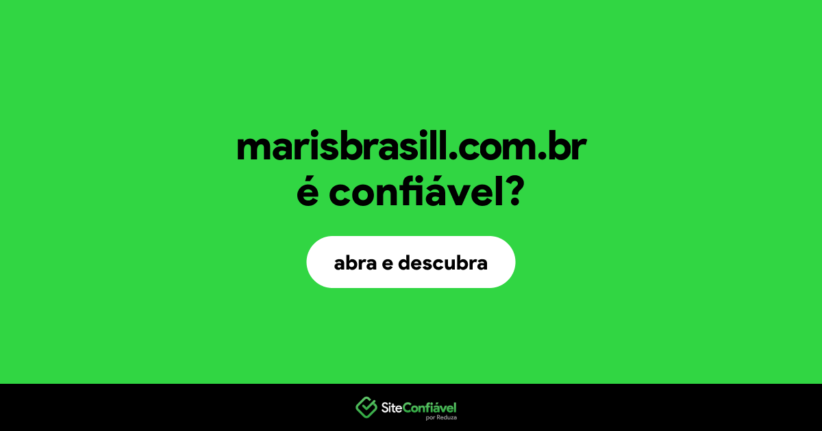 O site marisbrasill.com.br é confiável?