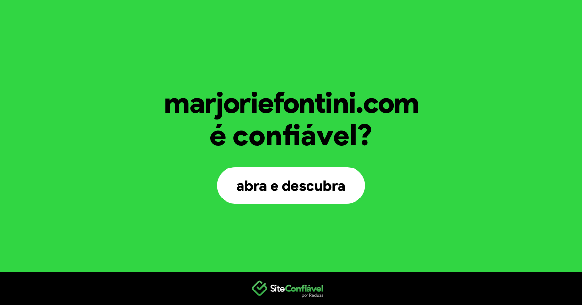O site marjoriefontini.com é confiável?