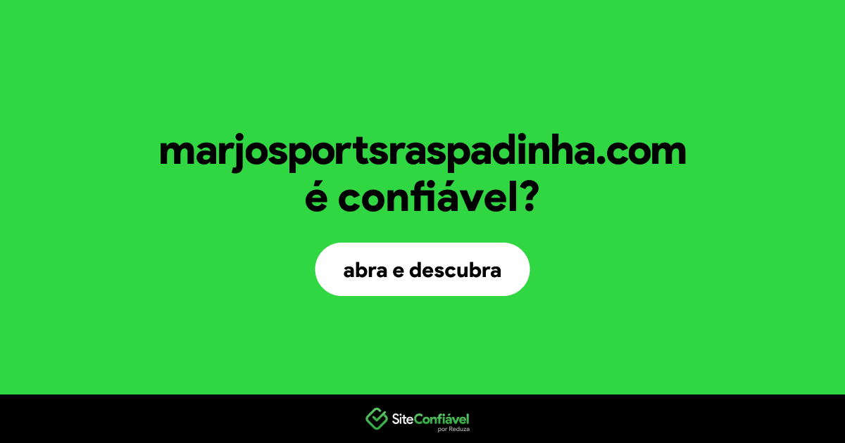 O site marjosportsraspadinha.com é confiável?