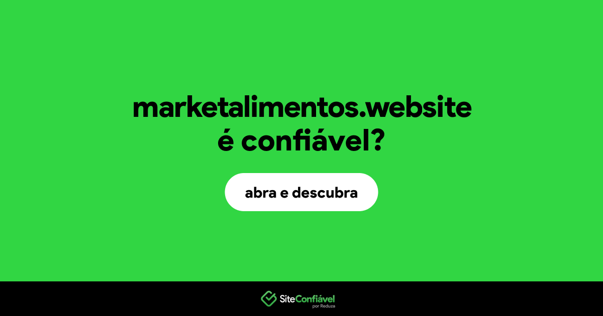 O site marketalimentos.website é confiável?