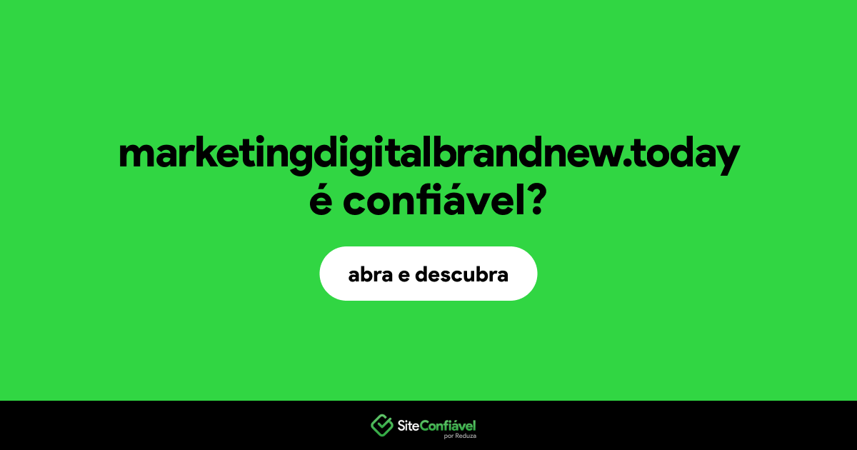 O site marketingdigitalbrandnew.today é confiável?