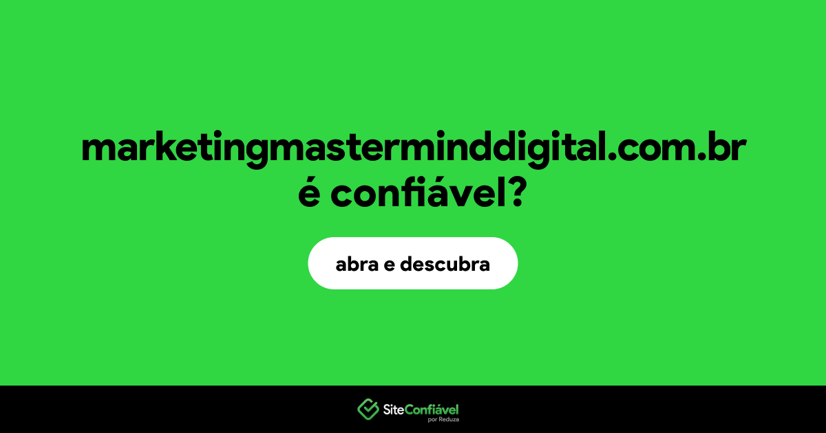 O site marketingmasterminddigital.com.br é confiável?