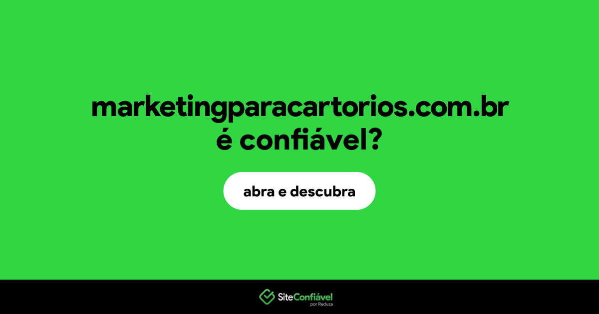 O site marketingparacartorios.com.br é confiável?