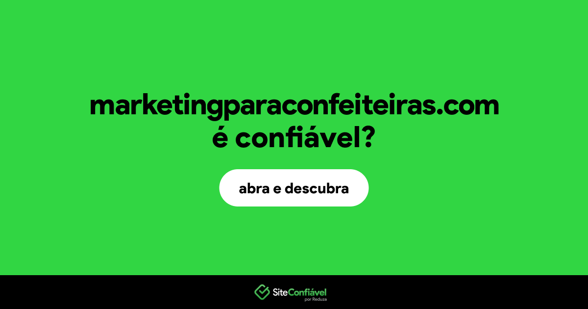 O site marketingparaconfeiteiras.com é confiável?