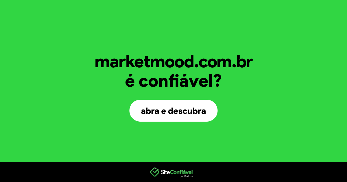 O site marketmood.com.br é confiável?
