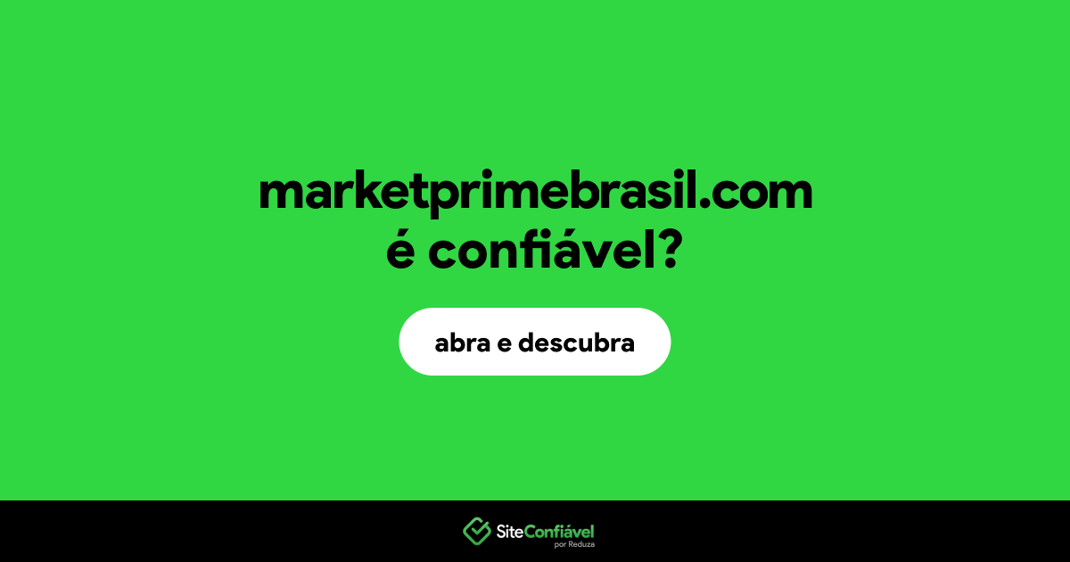 O site marketprimebrasil.com é confiável?