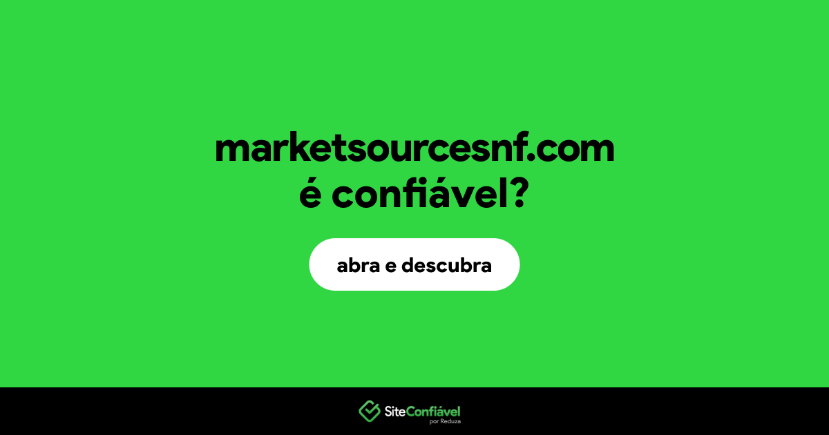 O site marketsourcesnf.com é confiável?
